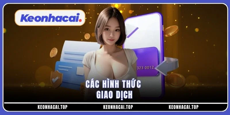 Các hình thức giao dịch