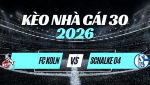 Kèo Köln vs Schalke – Nhận Định & Dự Đoán Bundesliga
